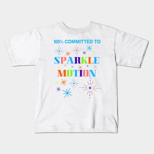 100% Committed to Sparkle Motion Kids T-Shirt